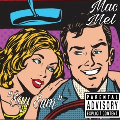 Mac Mel - SaySum (prod.Hokatiwi)