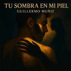 Tu sombra en mi piel