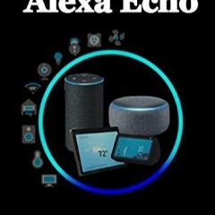 [Télécharger le livre] Instructions Alexa Echo: 1000+ Conseils et Astuces Alexa Comment utiliser v