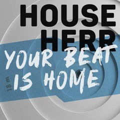 HOUSEHERR - Your Beat Is Home (Original Club Dub) 🕬LIMITED FREE DOWNLOAD🕬