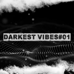 Darkest Vibes #1 (Progressive Dark Mix)