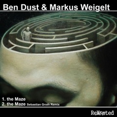 Ben Dust & Markus Weigelt - The Maze (Original Mix) [ReWasted]
