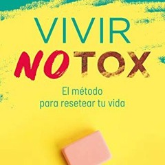 [DOWNLOAD] KINDLE 🧡 Vivir Notox. El método para resetear tu vida (No Ficción) (Spani