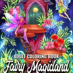 ACCESS [EPUB KINDLE PDF EBOOK] Adult Coloring Book Fairy Magicland: Coloring Book For
