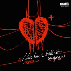 i love how i hate it (remix) w/ yung b (prod. by tofito)