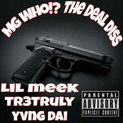 The Deal Diss (MG Who!?) - LIL MEEK  x Yvng Dai