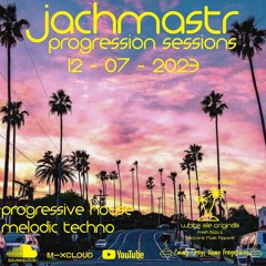 Progressive House Mix Jachmastr Progression Sessions 12 07 2023