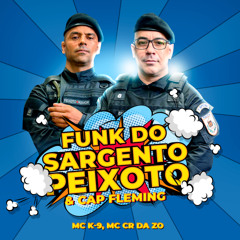 Funk do Sargento Peixoto & Cap Fleming