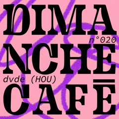 AMPLITUDES invite DVDE (House Of Underground) - Dimanche Café N°020