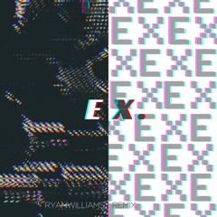Nikita Kering - Ex (RYANWILLIAMS Remix)
