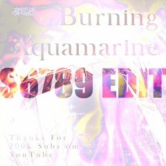 'かめりあ(Camellia) - Burning Aquamarine (S6789 Edit)'
