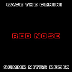 SAGE THE GEMINI - RED NOSE (SUMMR NITES REMIX)