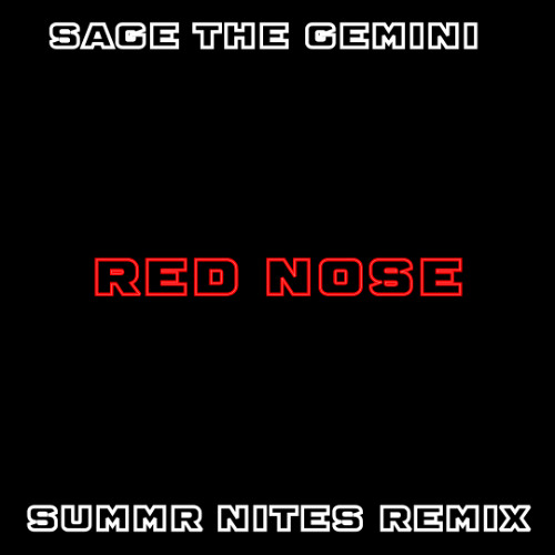 SAGE THE GEMINI - RED NOSE (SUMMR NITES REMIX)