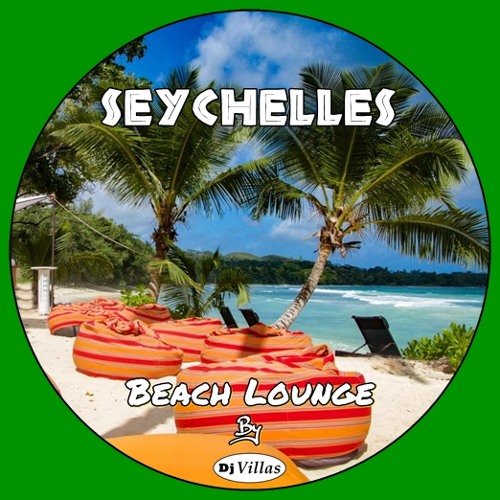 Stream Seychelles Beach Lounge by VILLAS | Listen online for free on ...