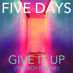 Give It Up (The Boy Is Mine)