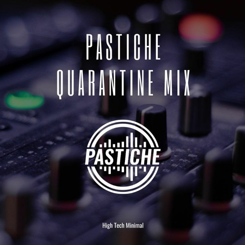 Pastiche Quarantine Mix