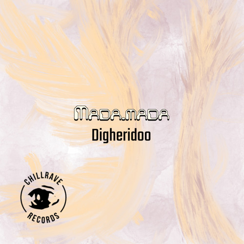 Digheridoo Ep - ChillRave Records