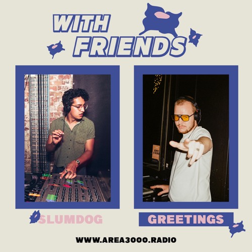 With Friends - Episode 09 w/ GREETINGS