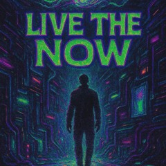 LIVE THE NOW