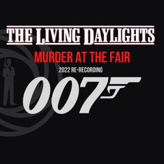 The Living Daylights - MURDER AT THE FAIR (2022 re-recording)