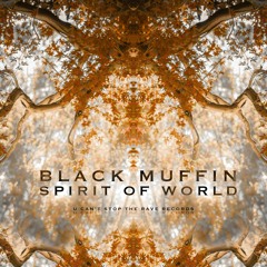 Black Muffin - Spirit Of World