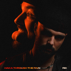Rei - Haka Through the Pain