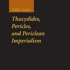 ⚡PDF⚡ Thucydides, Pericles, and Periclean Imperialism
