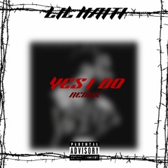 Yes I do Feat. French Montana (REMIX)