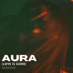 AURA (LOVE IS GONE)