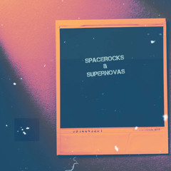 SpaceRocks & SuperNovas