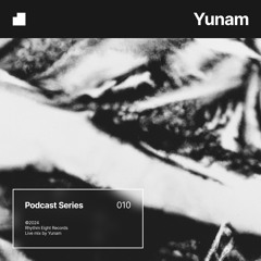 PODCAST 010 — Yunam (Live)