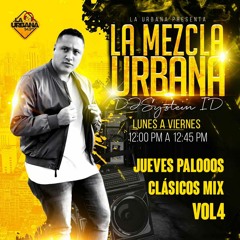 Jueves Palooos Clasicos Mix (Vol 04) Dj System ID [La Urbana 94.9 FM]