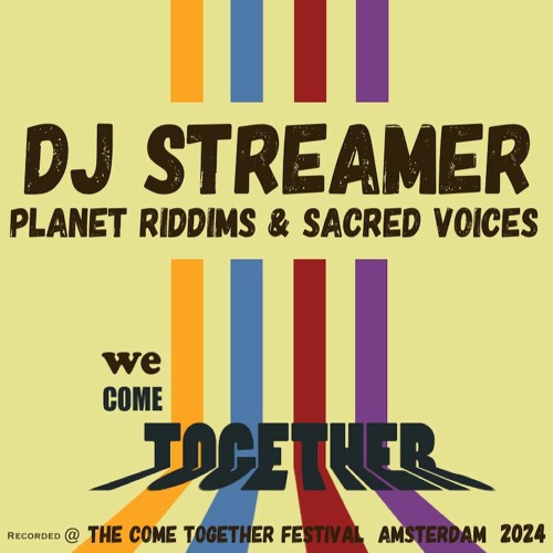 Stream DJ Streamer The Come Together Festival. Amsterdam 2024 by