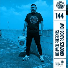 Big Pack presents Grooves Radioshow 144