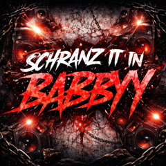 SCHRANZ IT IN BABBYYY (155BPM SET)