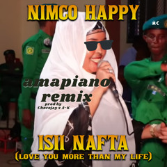 Nimco Happy - Isii Nafta(Love You More Than My Life)Amapiano Remix