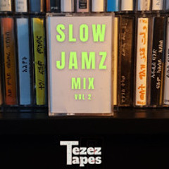 Tezez Slow Jamz VOL 2