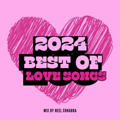 Annual Love Songs 2024 Mix by Neel Chhabra [Download link in description]