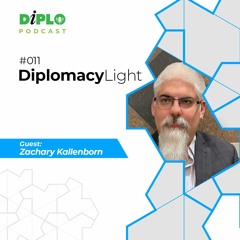 Zachary Kallenborn- DiplomacyLight podcast #11