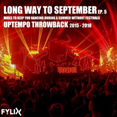 Long Way To September Ep. 5 - Uptempo Throwback (2015 - 2018) Mixtape by Fylix
