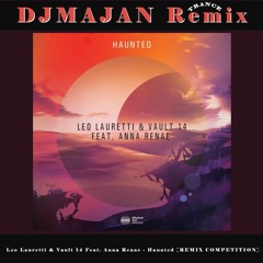 Leo Lauretti, Vault 14 & Anna Renae - Haunted (DJMAJAN Remix)