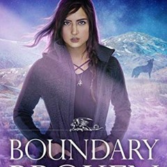 View PDF EBOOK EPUB KINDLE Boundary Broken (Boundary Magic Book 4) by  Melissa F. Ols