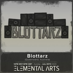 Elemental Arts Present: Blottarz