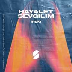 İrem - Hayalet Sevgilim (Berkay Cibir, Birand Akatak Remix)