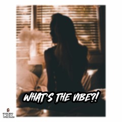 What's the vibe?!