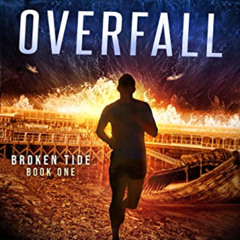 VIEW EBOOK 📍 Overfall: Broken Tide Book 1: (A Post-Apocalyptic Thriller Adventure Se