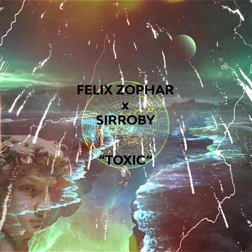 FELIX ZOPHAR X SIRROBY - TOXIC