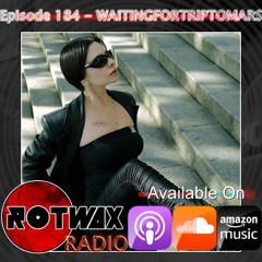 Rotwax Radio - Episode 184 - WAITINGFORTRIPTOMARS