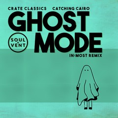 Crate Classics & Catching Cairo - Ghost Mode (In:Most Remix)