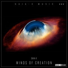 Winds Of Creation (Original Mix) [OUT NOW ON GAIA-X MUSIC, 29/03/2024]